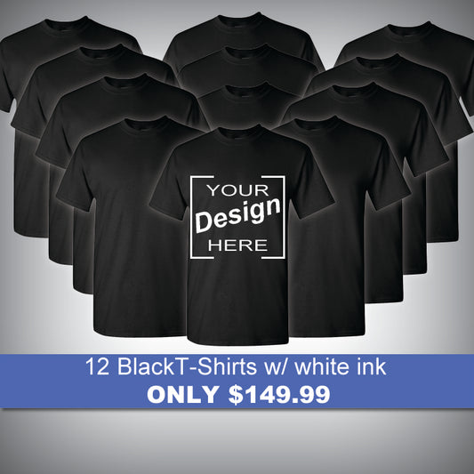 12 Black T-Shirts w/ white ink for only $149.99