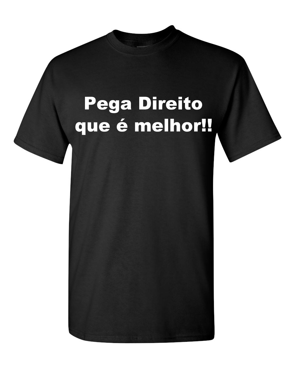 Pega Direito T-Shirt