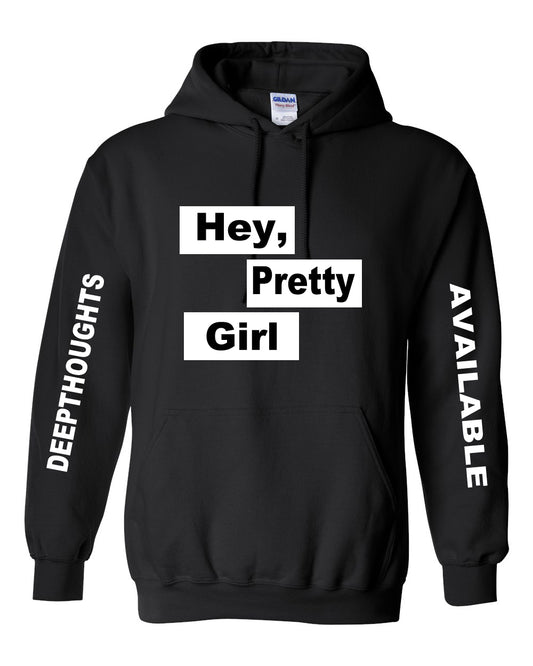 Hey, Pretty Girl Hoodie