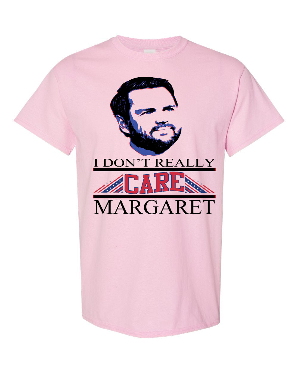 I Don't Really Care Margaret T-Shirt