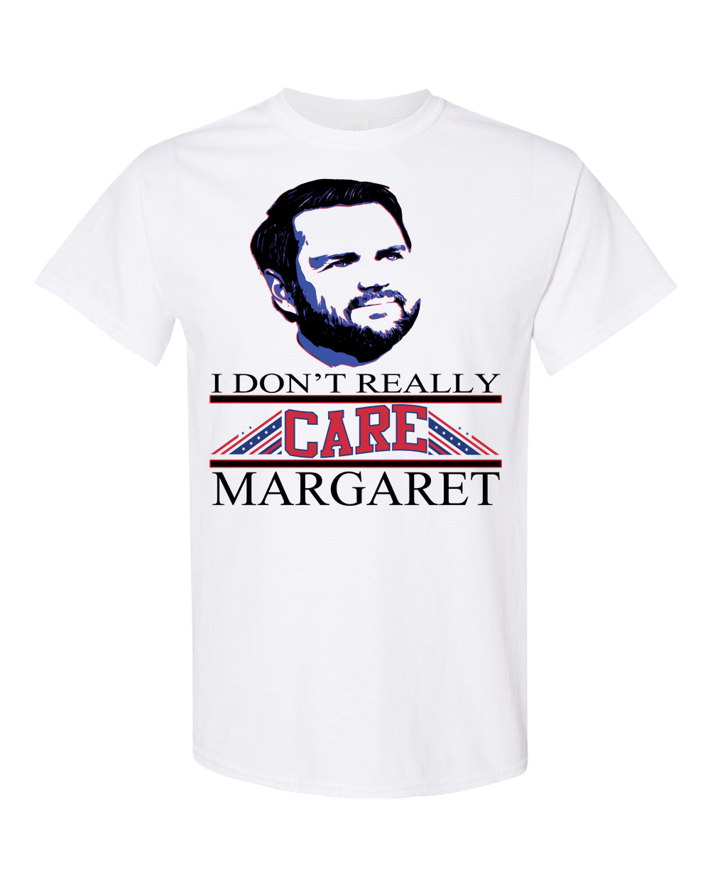 I Don't Really Care Margaret T-Shirt