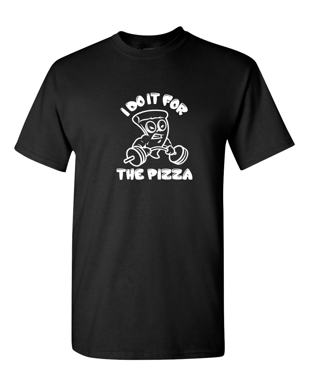 I do it for the pizza heavier weights T-Shirt