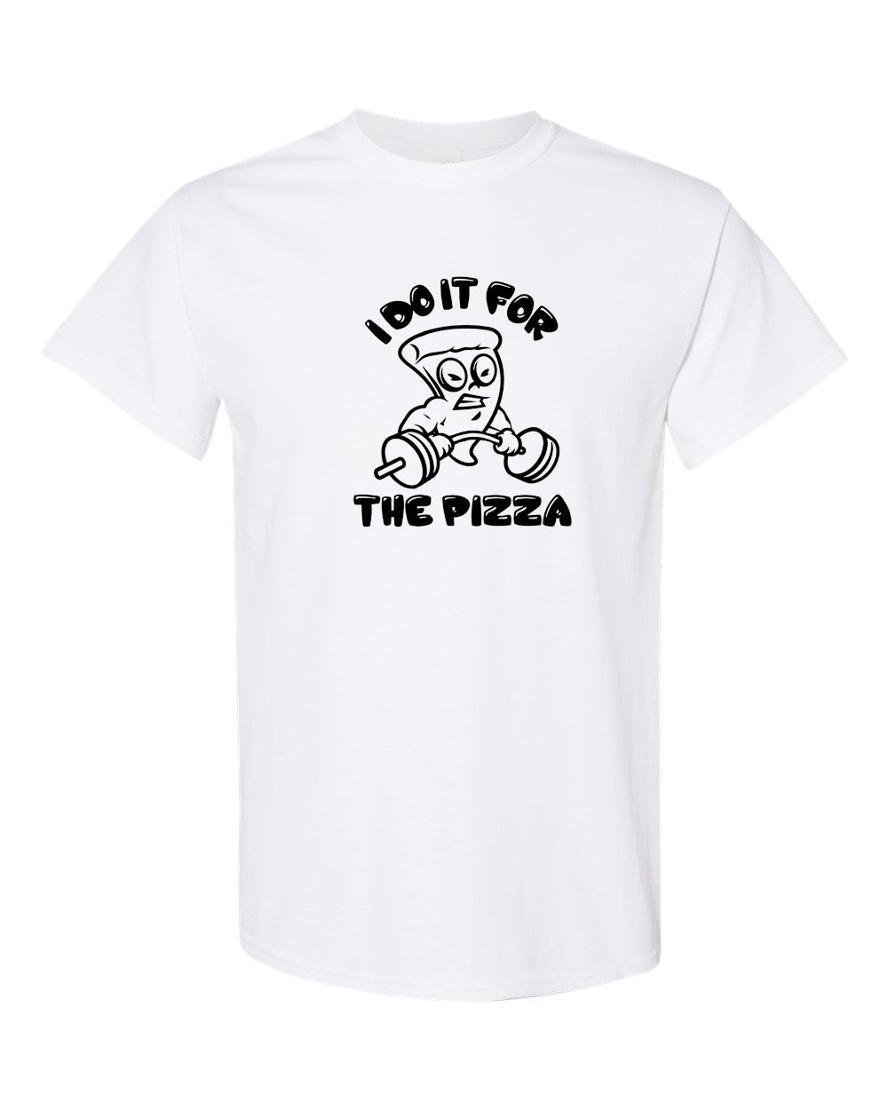 I do it for the pizza heavier weights T-Shirt