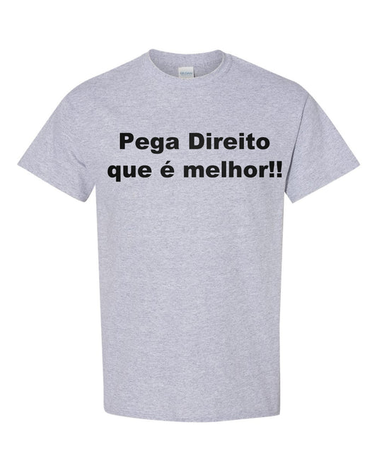 Pega Direito T-Shirt